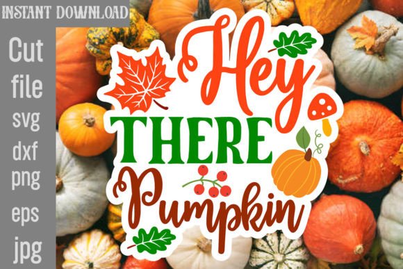Download Hey There Pumpkin Sticker Design - Premium Resources